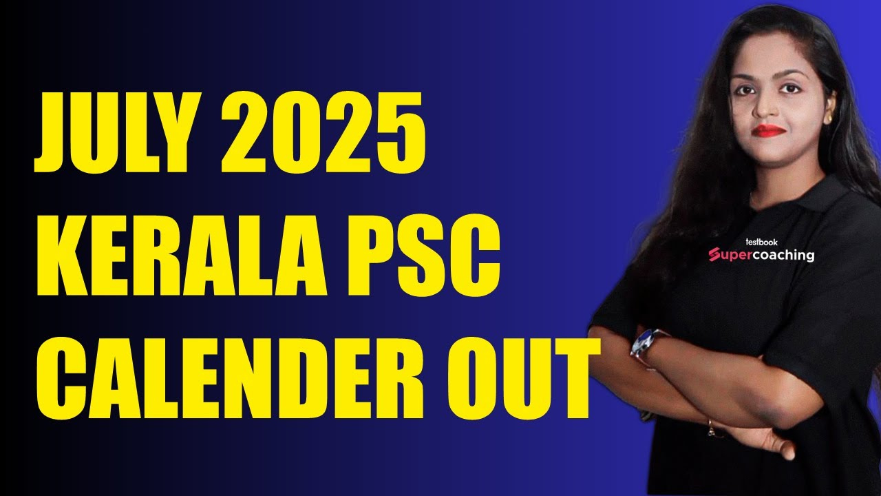 Kerala Psc July 2025 Exam Calendar Out – Full Schedule &amp;amp; Key Dates Explained! |Anupama Ma&amp;#039;Am - Kerala Psc Exam Calendar July 2025