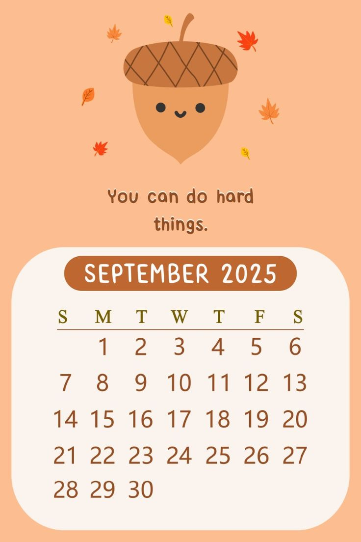 2025 September Monthly Kawaii Acorn Oak Nut Motivational Quote - September 2025 Calendar Wallpaper